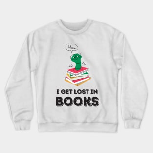 I get lost in books Crewneck Sweatshirt